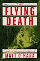 Matt O��Hara: The Flying Death